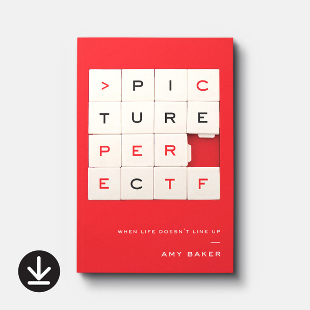 Picture Perfect: When Life Doesn't Line Up | eBook | By Amy Baker Picture Perfect: When Life Doesn't Line Up | eBook | By Amy Baker