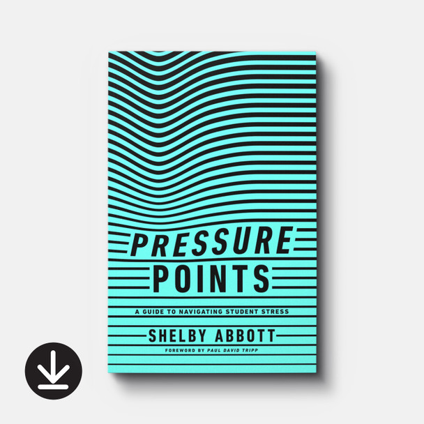 Pressure Points: A Guide to Navigating Student Stress | eBook | By Shelby Abbott Pressure Points: A Guide to Navigating Student Stress | eBook | By Shelby Abbott