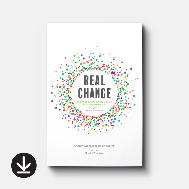 Real Change: Becoming More Like Jesus in Everyday Life (Study Guide with Leader's Notes) | eBook | By Andrew Nicholls and Helen Thorne Real Change: Becoming More Like Jesus in Everyday Life (Study Guide with Leader's Notes) | eBook | By Andrew Nicholls and Helen Thorne