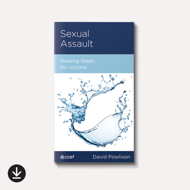 Sexual Assault: Healing Steps for Victims | eBook | By David Powlison Sexual Assault: Healing Steps for Victims | eBook | By David Powlison