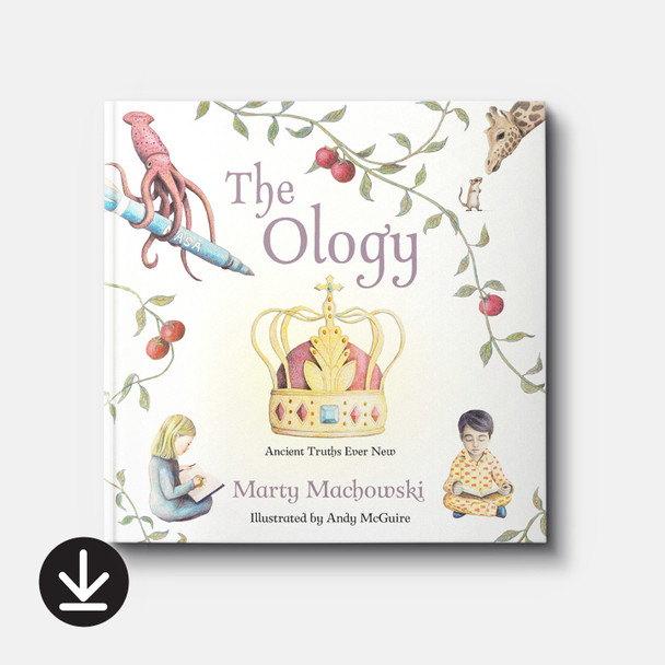 The Ology: Ancient Truths, Ever New (eBook) Children's eBooks