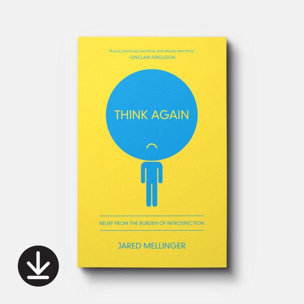 Think Again: Relief from the Burden of Introspection | eBook | By Jared Mellinger Think Again: Relief from the Burden of Introspection | eBook | By Jared Mellinger