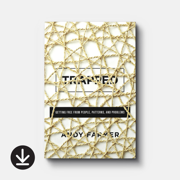 Trapped: Getting Free from People, Patterns, and Problems | eBook | By Andy Farmer Trapped: Getting Free from People, Patterns, and Problems | eBook | By Andy Farmer