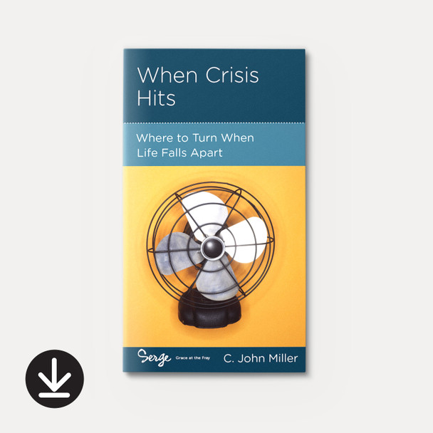 When Crisis Hits: Where to Turn When Life Falls Apart | eBook | By C. John Miller When Crisis Hits: Where to Turn When Life Falls Apart | eBook | By C. John Miller