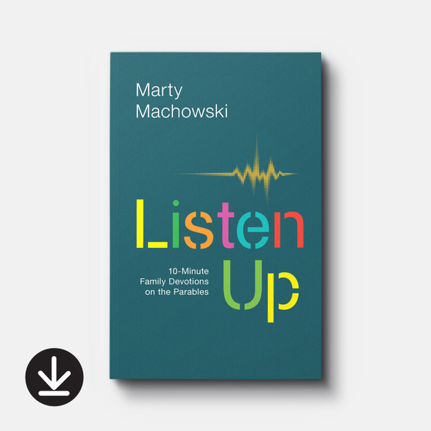 Listen Up: 10-Minute Family Devotions on the Parables | eBook | By Marty Machowski Listen Up: 10-Minute Family Devotions on the Parables | eBook | By Marty Machowski