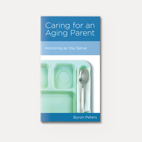 Caring for an Aging Parent: Honoring as You Serve | Stapled | By Byron Peters Caring for an Aging Parent: Honoring as You Serve | Stapled | By Byron Peters