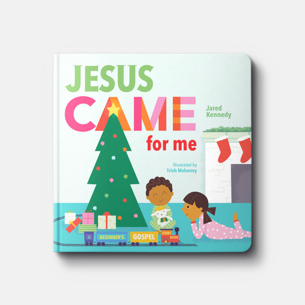 Jesus Came for Me: The True Story of Christmas | Hardback | By Jared Kennedy Jesus Came for Me: The True Story of Christmas | Hardback | By Jared Kennedy