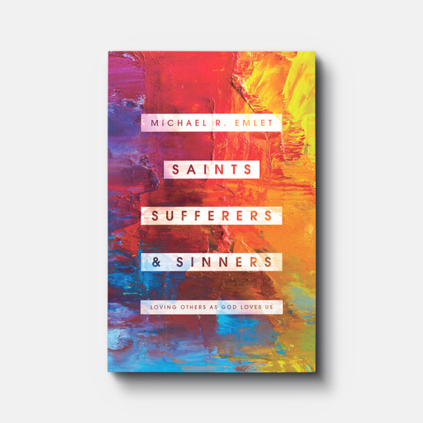 Saints, Sufferers, and Sinners: Loving Others as God Loves Us | Paperback | By Michael R. Emlet Saints, Sufferers, and Sinners: Loving Others as God Loves Us | Paperback | By Michael R. Emlet