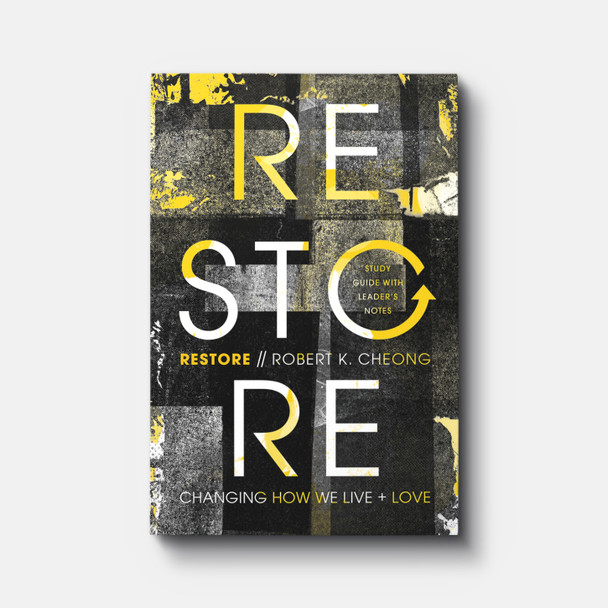 Restore: Changing How We Live and Love | Paperback | By Robert K. Cheong Restore: Changing How We Live and Love | Paperback | By Robert K. Cheong