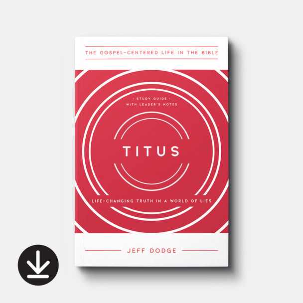 Titus: Life-Changing Truth in a World of Lies, Study Guide with Leader's Notes | eBook | By Jeff Dodge