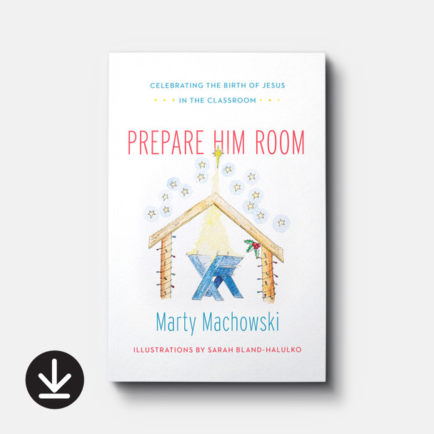 Prepare Him Room: Celebrating the Birth of Jesus Advent Sunday School Curriculum (Download)