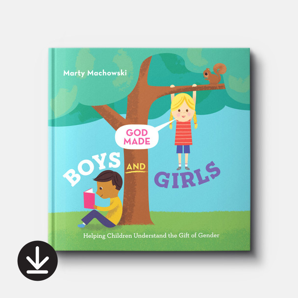 God Made Boys and Girls: Helping Children Understand the Gift of Gender (eBook) Children's eBooks