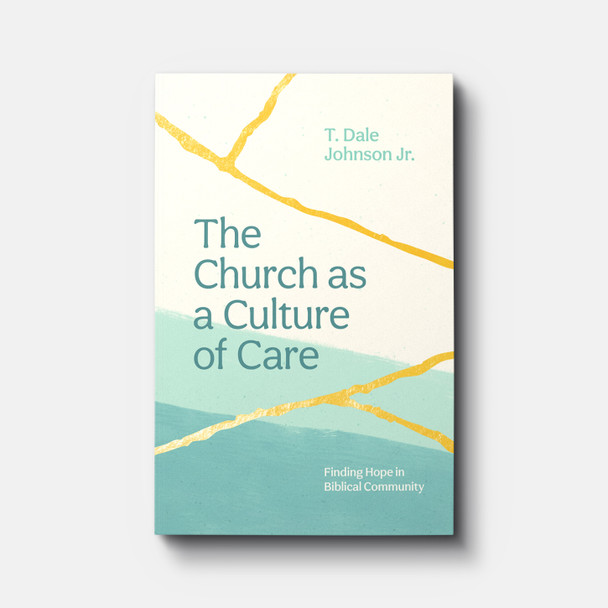 The Church as a Culture of Care: Finding Hope in Biblical Community | Paperback | By T. Dale Johnson Jr. The Church as a Culture of Care: Finding Hope in Biblical Community | Paperback | By T. Dale Johnson Jr.