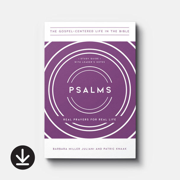 Psalms: Real Prayers for Real Life, Study Guide with Leader's Notes (eBook) Small Group eBooks