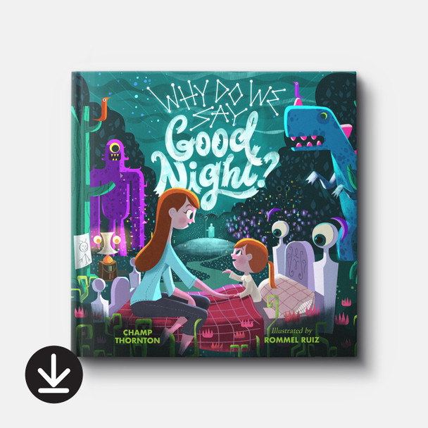 Why Do We Say Good Night? When You Are Afraid of the Dark | eBook | By Champ Thornton Why Do We Say Good Night? When You Are Afraid of the Dark | eBook | By Champ Thornton