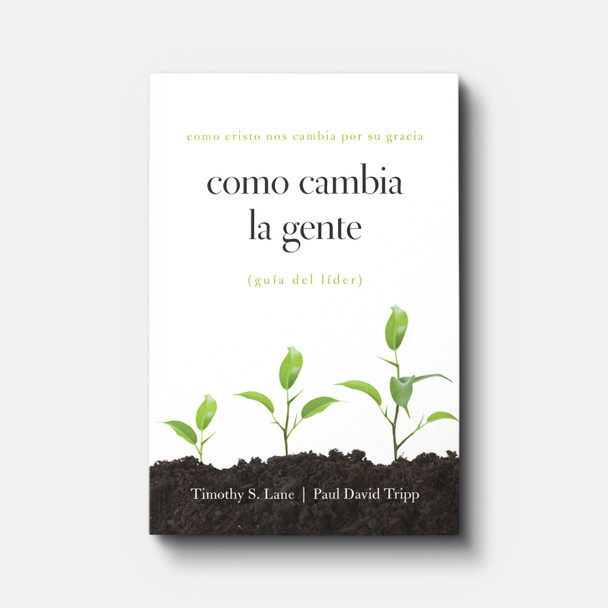 Como Cambia la Gente: Como Chisto Nos Cambi Por Su Gracia Guia de Lider ( How People Change: Leader's Guide) | Paperback | By Timothy S. Lane and Paul David Tripp Como Cambia la Gente: Como Chisto Nos Cambi Por Su Gracia Guia de Lider ( How People Change: Leader's Guide) | Paperback | By Timothy S. Lane and Paul David Tripp