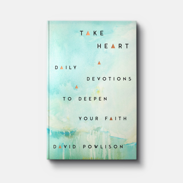 Take Heart: Daily Devotions to Deepen Your Faith