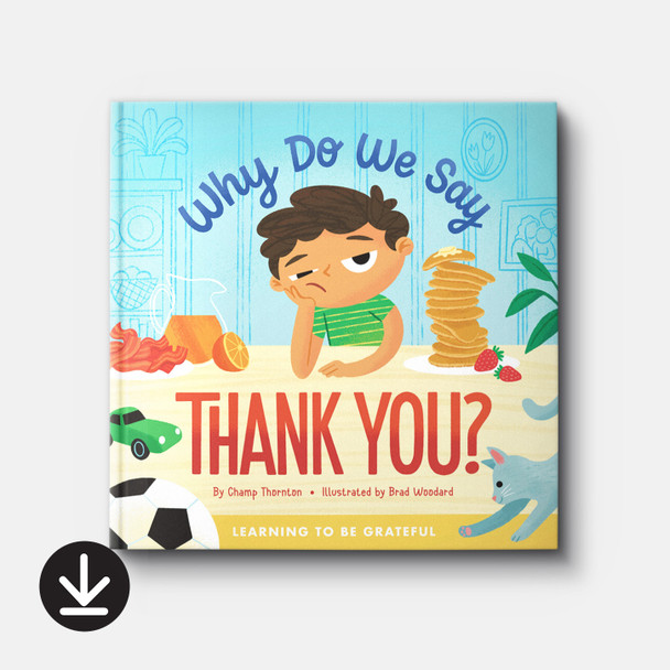 Why Do We Say Thank You? Learning to be Grateful | eBook | By Champ Thornton Why Do We Say Thank You? Learning to be Grateful | eBook | By Champ Thornton