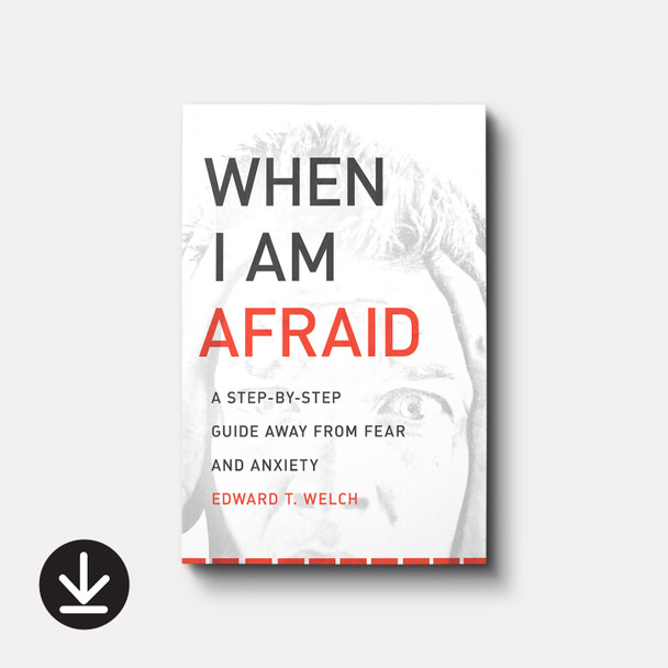 Buy When I Am Afraid by Edward T. Welch