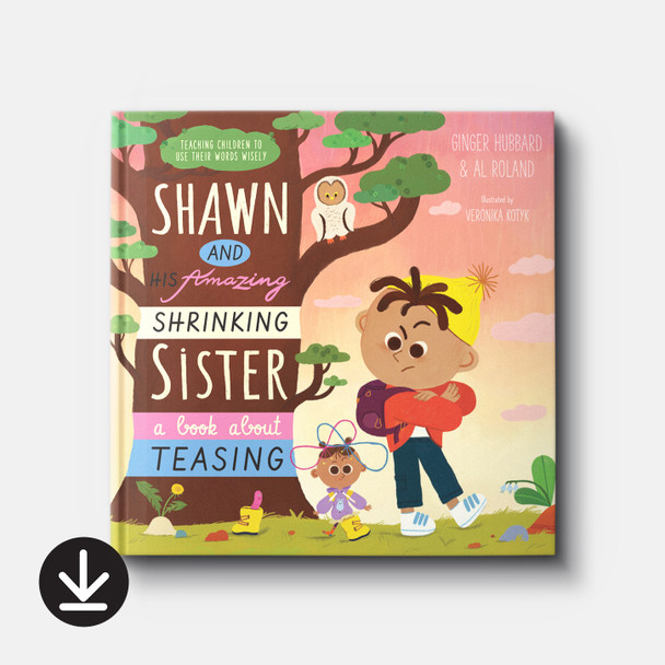 Shawn and His Amazing Shrinking Sister: A Book About Teasing Picture Books