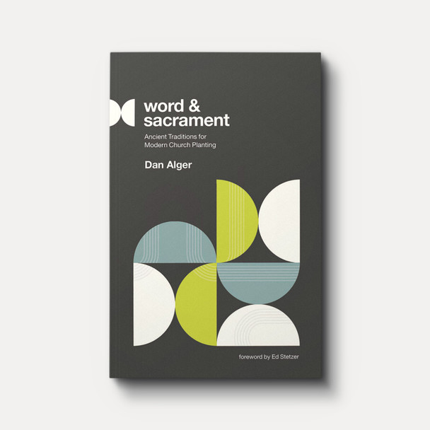 Buy Word and Sacrament by Dan Alger Buy Word and Sacrament by Dan Alger