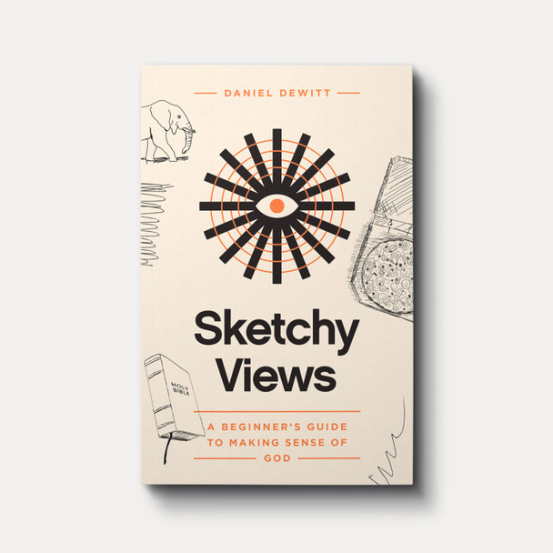 Buy Sketchy Views: A Beginner's Guide to Making Sense of God by Daniel DeWitt Buy Sketchy Views: A Beginner's Guide to Making Sense of God by Daniel DeWitt