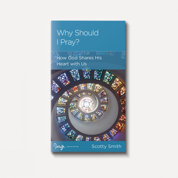 Buy Why Should I Pray? How God Shares His Heart with Us By Scotty Smith