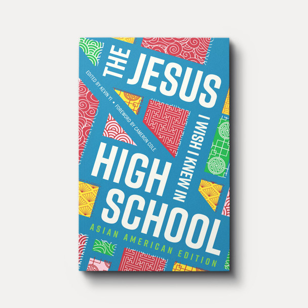 The Jesus I Wish I Knew in High School: Asian American Edition | Paperback | By Kevin Yi, Rooted Ministry The Jesus I Wish I Knew in High School: Asian American Edition | Paperback | By Kevin Yi, Rooted Ministry