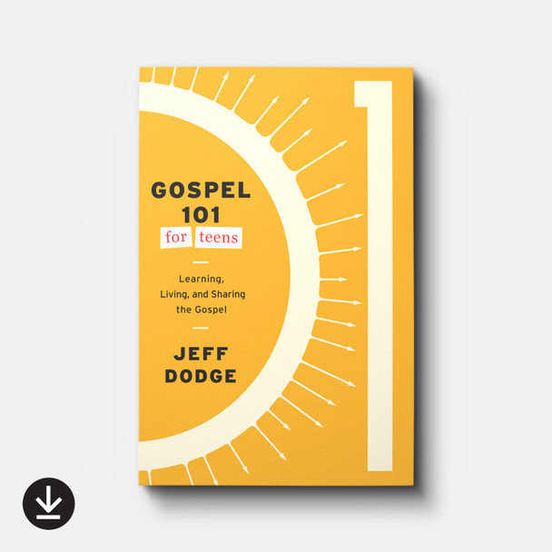 Buy Gospel 101 eBook for Teens by Jeff Dodge Buy Gospel 101 eBook for Teens by Jeff Dodge