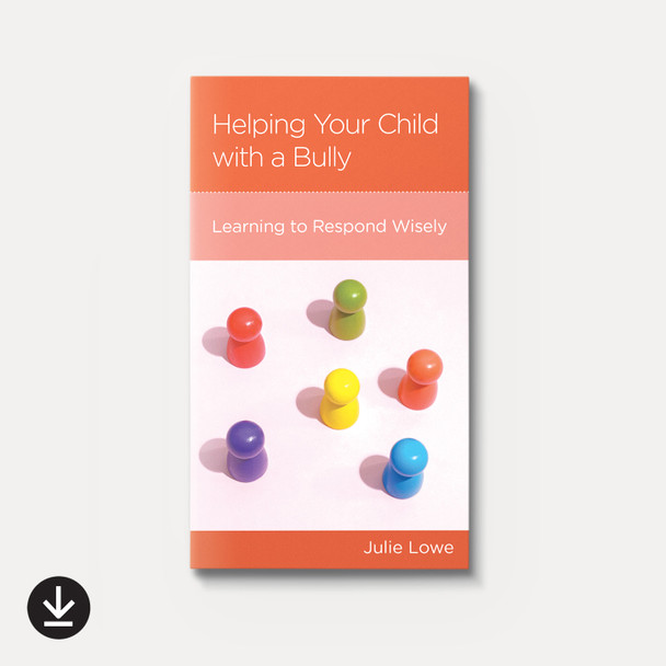Buy Helping Your Child with a Bully (eBook) By Julie Lowe Buy Helping Your Child with a Bully (eBook) By Julie Lowe