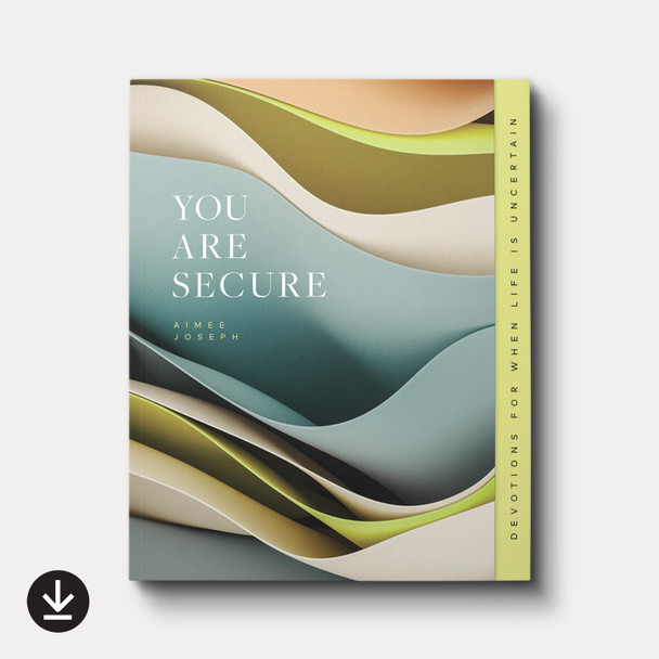 Buy You Are Secure: Devotions for When Life Is Uncertain (eBook) By Aimee Joseph Buy You Are Secure: Devotions for When Life Is Uncertain (eBook) By Aimee Joseph