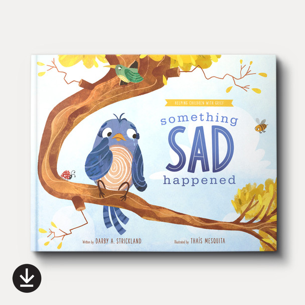 Buy Something Sad Happened: Helping Children with Grief (eBook) By Darby A. Strickland Buy Something Sad Happened: Helping Children with Grief (eBook) By Darby A. Strickland