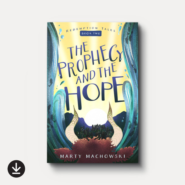 Buy The Prophecy and the Hope (eBook) By Marty Machowski Buy The Prophecy and the Hope (eBook) By Marty Machowski
