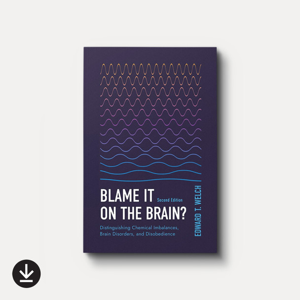 Buy Blame It on the Brain, 2nd Edition by Edward T. Welch Buy Blame It on the Brain, 2nd Edition by Edward T. Welch