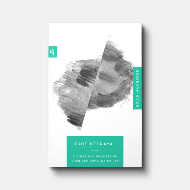True Betrayal: 9 Steps for Processing Your Spouse's Infidelity True Betrayal: 9 Steps for Processing Your Spouse's Infidelity