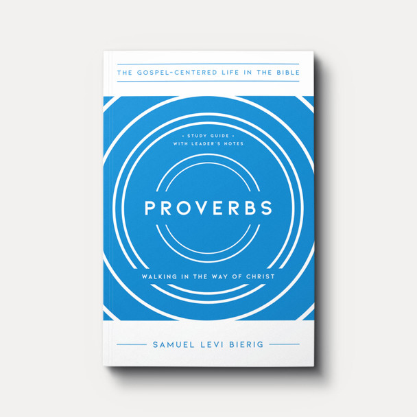 Proverbs: Walking in the Way of Christ