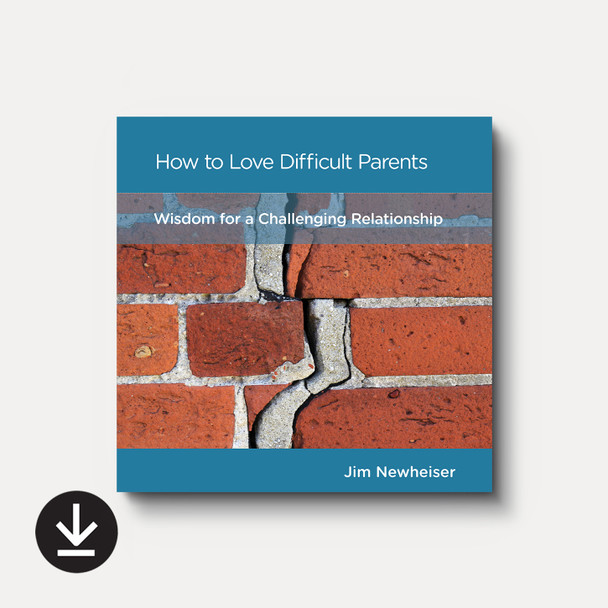 Buy How to Love Difficult Parents (Audiobook) by Jim Newheiser