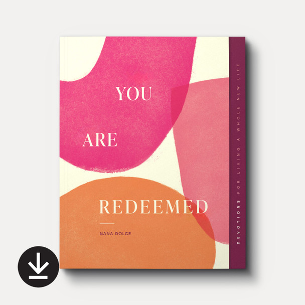 You Are Redeemed: Devotions for Living a Whole New Life (eBook) You Are Redeemed: Devotions for Living a Whole New Life (eBook)