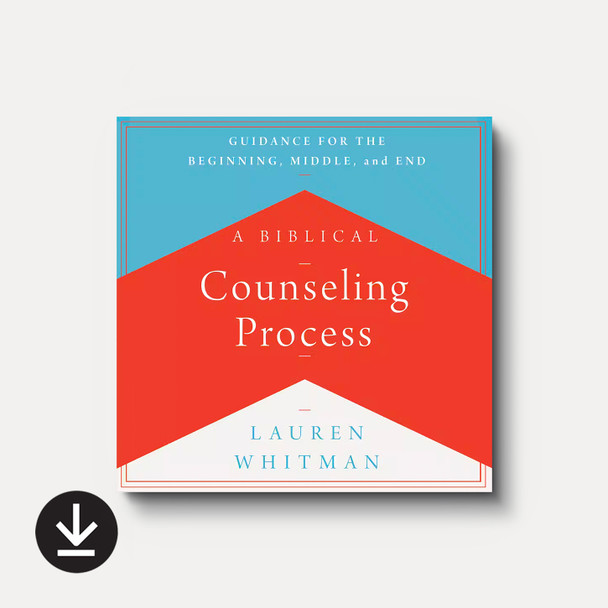 A Biblical Counseling Process: Guidance for the Beginning, Middle, and End | Audiobook | By Lauren Whitman A Biblical Counseling Process: Guidance for the Beginning, Middle, and End | Audiobook | By Lauren Whitman