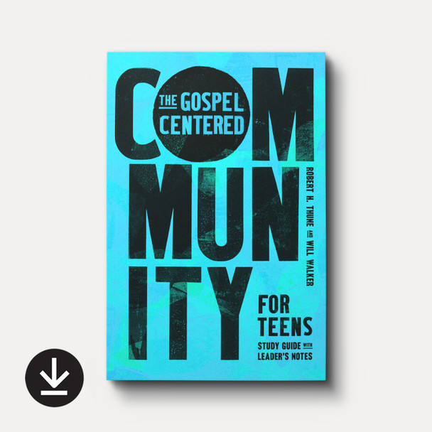 Cover for The Gospel-Centered Community for Teens by Robert H. Thune and Will Walker with download icon noting this as the ebook version. Cover for The Gospel-Centered Community for Teens by Robert H. Thune and Will Walker with download icon noting this as the ebook version.