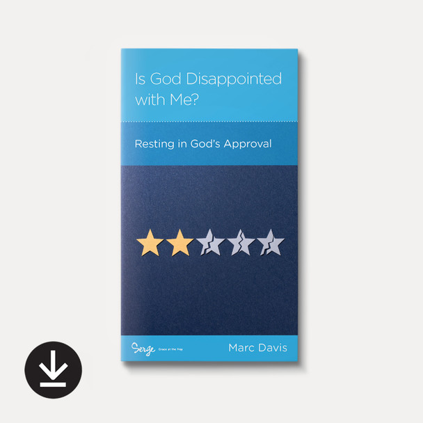 Cover of Is God Disappointed with Me? Resting in God’s Approval by Marc Davis with download icon noting this as the ebook version. Cover of Is God Disappointed with Me? Resting in God’s Approval by Marc Davis with download icon noting this as the ebook version.