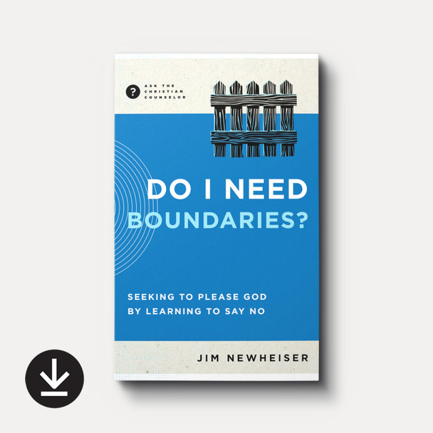 Do I Need Boundaries? Seeking to Please God by Learning to Say No (eBook) Do I Need Boundaries? Seeking to Please God by Learning to Say No (eBook)