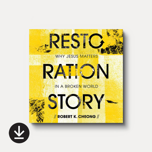 Restoration Story: Why Jesus Matters in a Broken World | Audiobook | By Robert K. Cheong Restoration Story: Why Jesus Matters in a Broken World | Audiobook | By Robert K. Cheong