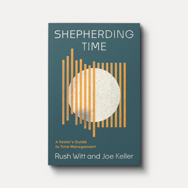 Shepherding Time: A Pastor's Guide to Time Management