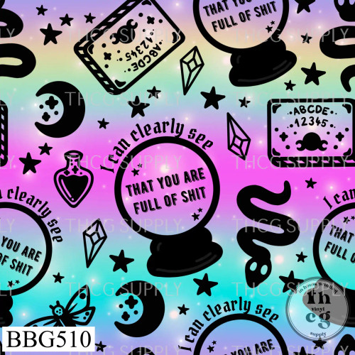 BBG510 Witchy that you are full of shit