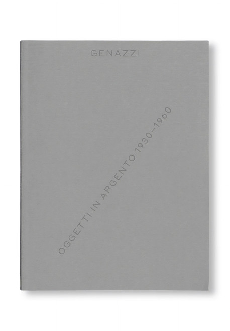 GENAZZI. OGGETTI IN ARGENTO, 1930-1960 by Luigi and Eros Genazzi