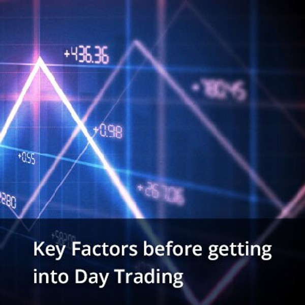 Key Factors before getting into Day Trading