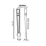 Half leg 3"Wx1-1/2"Dx34-1/2"H LEG 82 TW