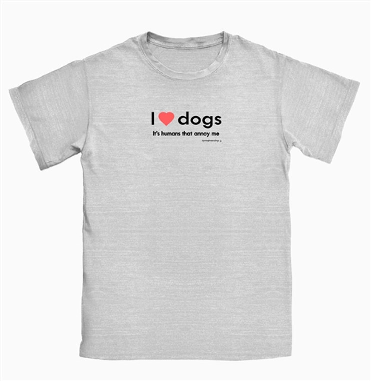 I Love Dogs It's Humans That Annoy Me T-Shirt