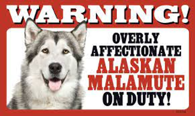 Warning Affectionate Alaskan Malamute Sign